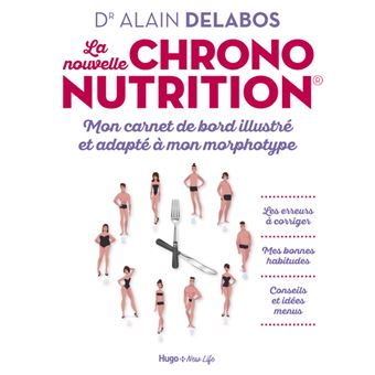 La Nouvelle Chrono-Nutrition : Mon carnet de bord illustré et adapté à mon morphotype