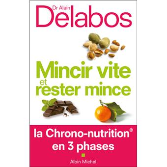 MINCIR VITE ET RESTER MINCE La chrono-nutrition en 3 phases