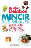 MINCIR SUR MESURE grâce à la Chrono-Nutrition (ancienne version)